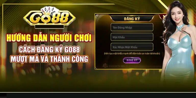 Huong Dan Dang Ky Go88 Nhanh Chong An Toan