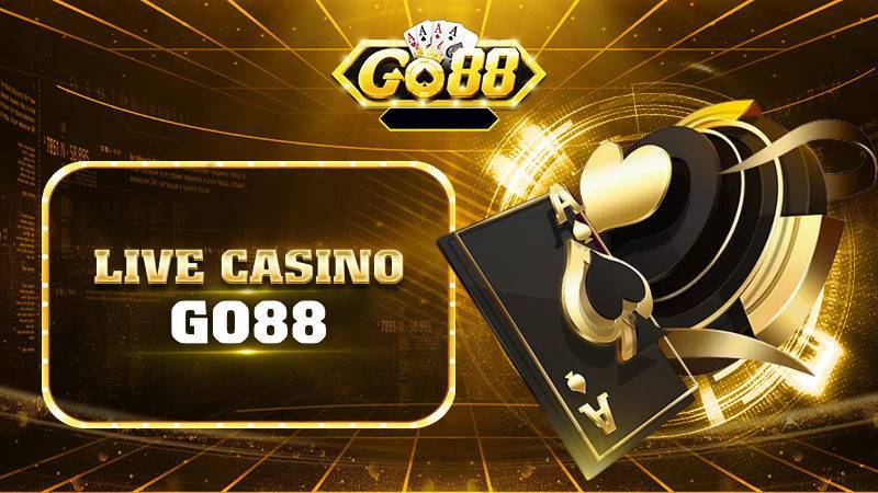 Live Casino Go88 – Trai Nghiem Dinh Cao Voi Song Bac Truc Tuyen